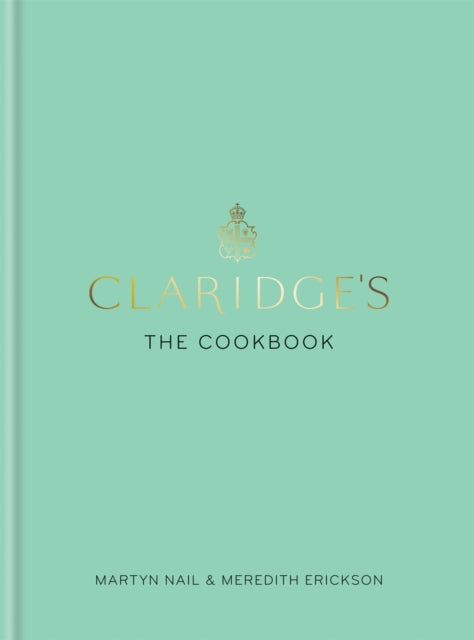 Book cover of: Claridge's: The Cookbook. By: Martyn Nail