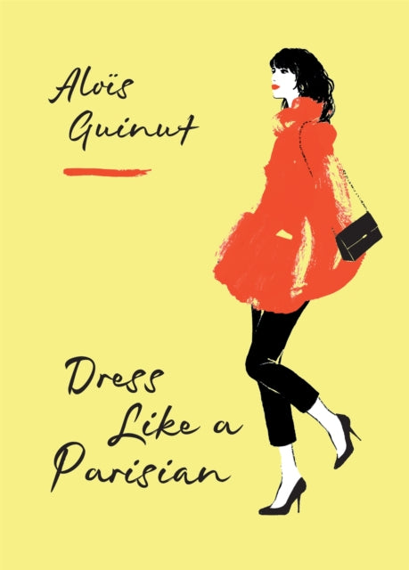 Book cover of: Dress Like a Parisian. By: Alois Guinut