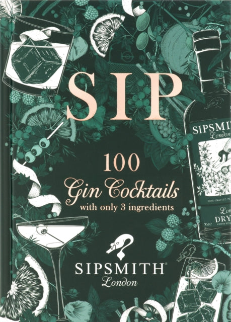 Book cover of: Sipsmith: Sip. By: Sipsmith