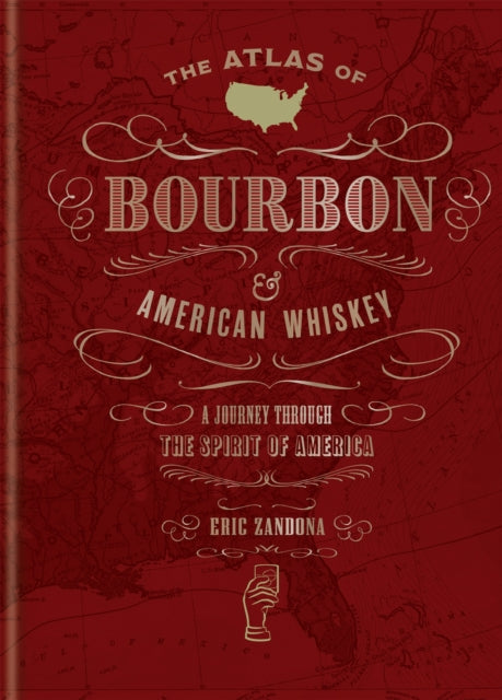 Book cover of: Atlas of Bourbon and American Whiskey. By: Eric Zandona