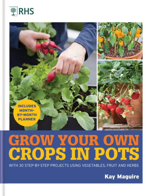 Book cover of: RHS Grow Your Own: Crops in Pots. By: Kay Maguire