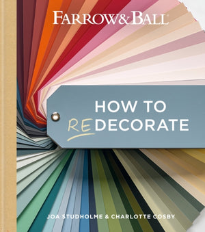 Farrow and Ball How to Redecorate, Transform your home with paint & paper