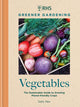 Book cover of: RHS Greener Gardening: Vegetables. By: Royal Horticultural Society