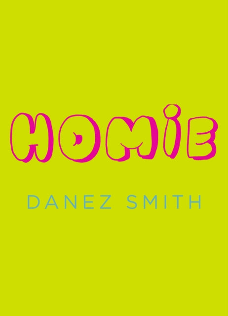 Book cover of: Homie. By: Danez Smith