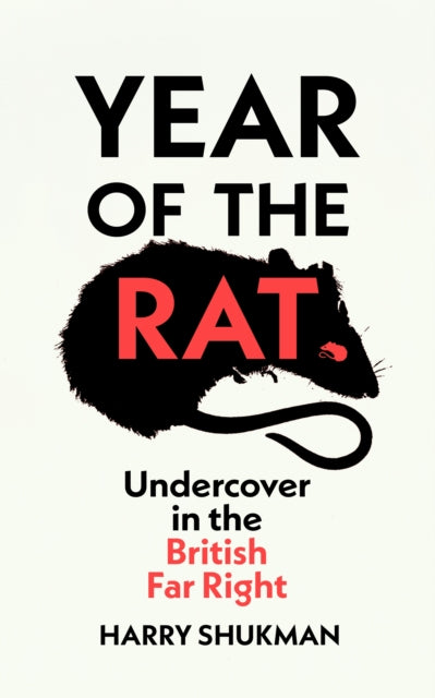 Year of the Rat, Undercover in the British Far Right 9781784746049 Chris Patrick