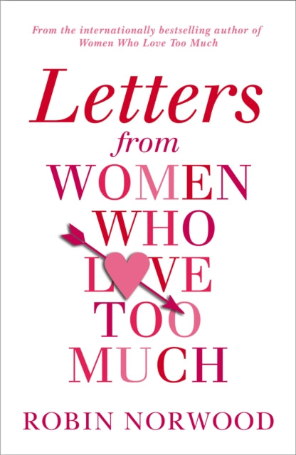 Book cover of: Letters from Women Who Love Too Much. By: Robin Norwood