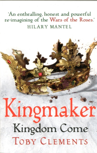 Book cover of: Kingmaker: Kingdom Come. By: Toby Clements