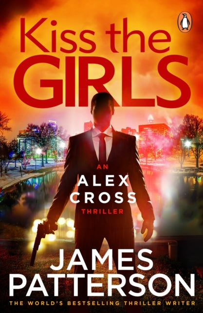 Kiss the Girls, (Alex Cross 2) 9781784757489 James Patterson