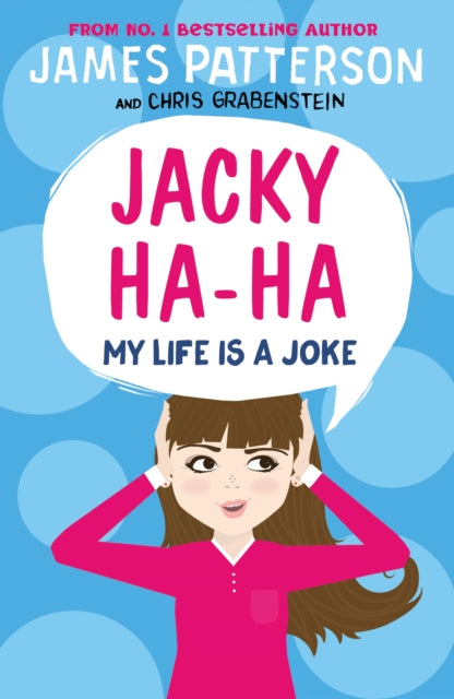 Book cover of: Jacky Ha-Ha: My Life is a Joke. By: James Patterson