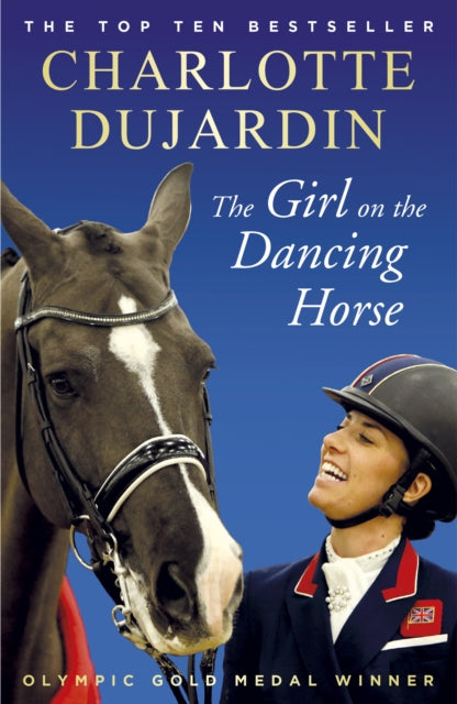 Book cover of: Girl on the Dancing Horse. By: Charlotte Dujardin
