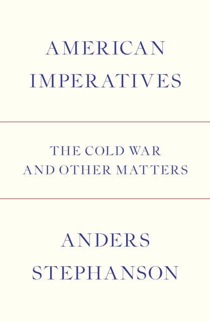 Book cover of: American Imperatives. By: Anders Stephanson