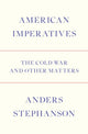 Book cover of: American Imperatives. By: Anders Stephanson