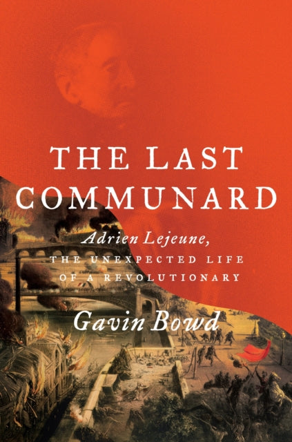 Book cover of: Last Communard. By: Gavin Bowd