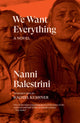 Book cover of: We Want Everything. By: Nanni Balestrini