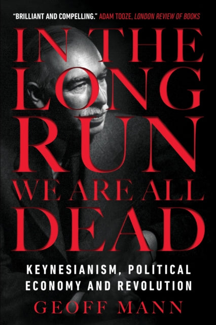 Book cover of: In the Long Run We Are All Dead. By: Geoff Mann