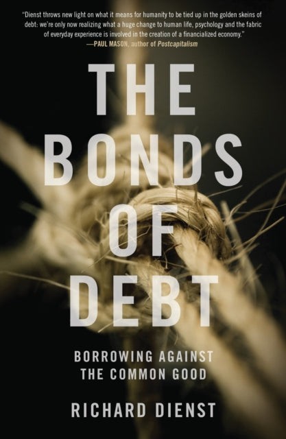 Book cover of: Bonds of Debt. By: Richard Dienst