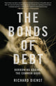 Book cover of: Bonds of Debt. By: Richard Dienst