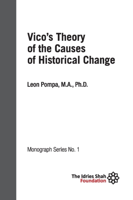 Book cover of: Vico's Theory of the Causes of Historical Change: ISF Monograph 1. By: Leon Pompa