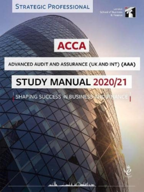 Book cover of: ACCA Advanced Audit and Assurance (INT & UK) Study Manual 2020-21