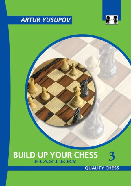 Book cover of: Build Up Your Chess 3. By: Artur Yusupov