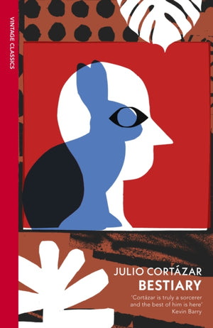 Bestiary, The Selected Stories of Julio Cortazar
