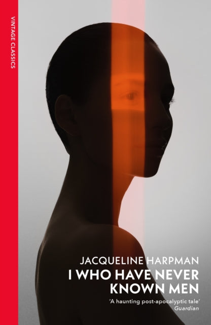 I Who Have Never Known Men 9781784879037 Jacqueline Harpman
