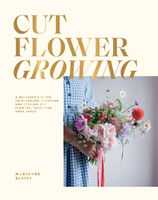 Book cover of: Cut Flower Growing. By: Marianne Slater