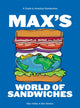 Max's World of Sandwiches, A Guide to Amazing Sandwiches 9781784886004 Max Halley