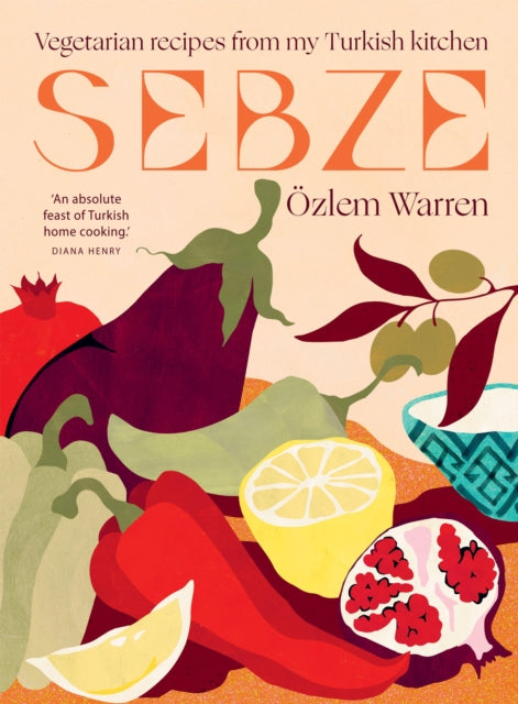 Sebze, Vegetarian Recipes from My Turkish Kitchen