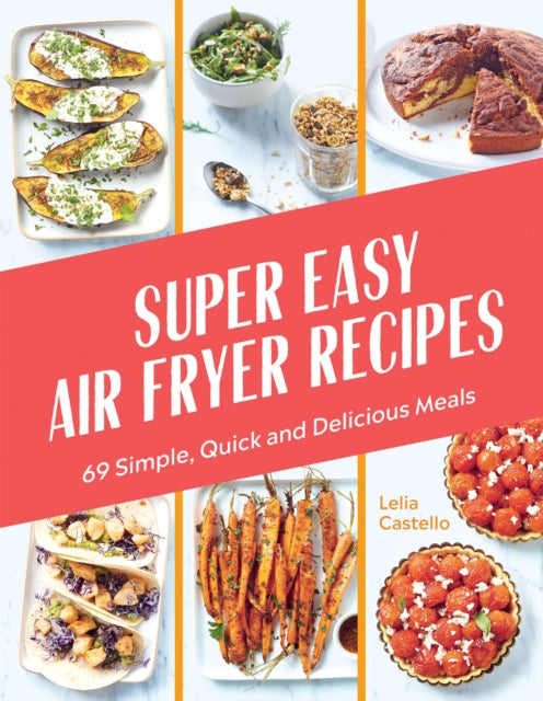 Book cover of: Super Easy Air Fryer Recipes. By: Lelia Castello