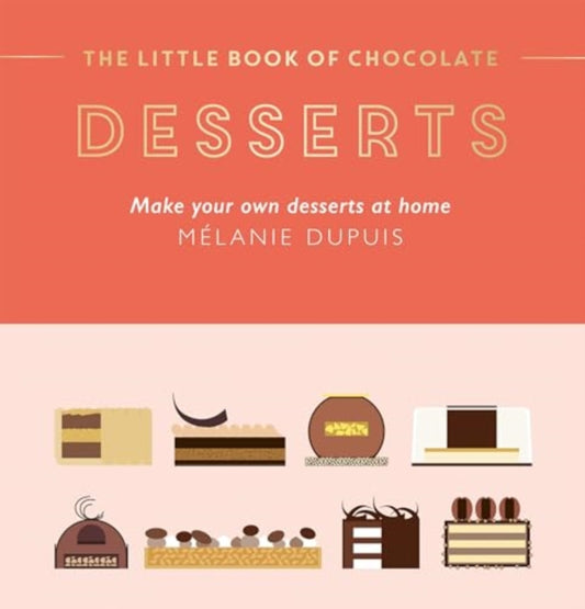 Book cover of: Little Book of Chocolate: Desserts. By: Melanie Dupuis