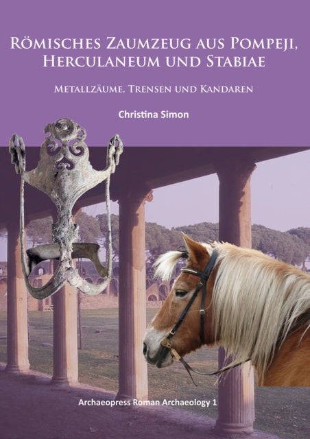 Romisches Zaumzeug aus Pompeji, Herculaneum und Stabiae