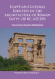 Book cover of: Egyptian Cultural Identity in the Architecture of Roman Egypt (30 BC-AD 325). By: Youssri Ezzat Hussein Abdelwahed