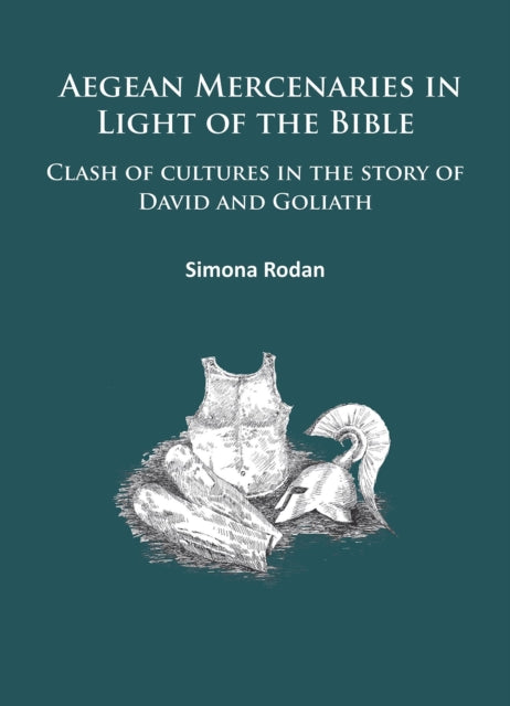 Book cover of: Aegean Mercenaries in Light of the Bible. By: Simona Rodan