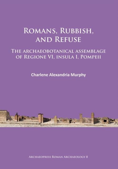 Book cover of: Romans, Rubbish, and Refuse. By: Charlene Alexandria Murphy