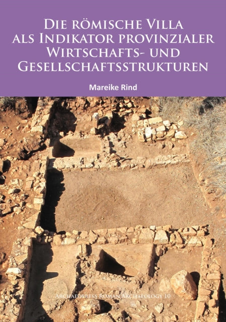 Book cover of: Die Romische Villa als Indikator provinzialer Wirtschafts- und Gesellschaftsstrukturen. By: Mareike Rind