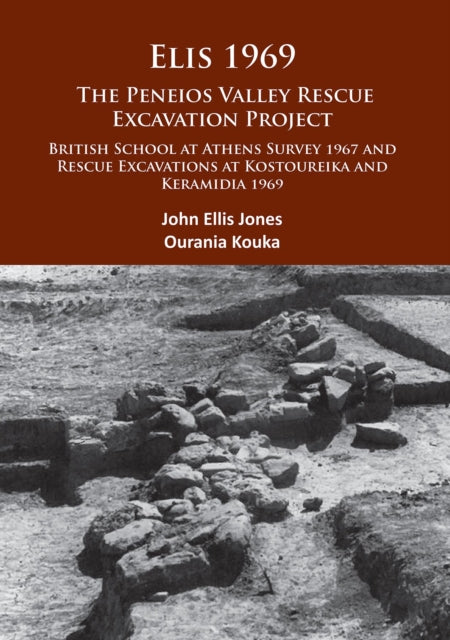 Book cover of: Elis 1969: The Peneios Valley Rescue Excavation Project. By: John Ellis Jones