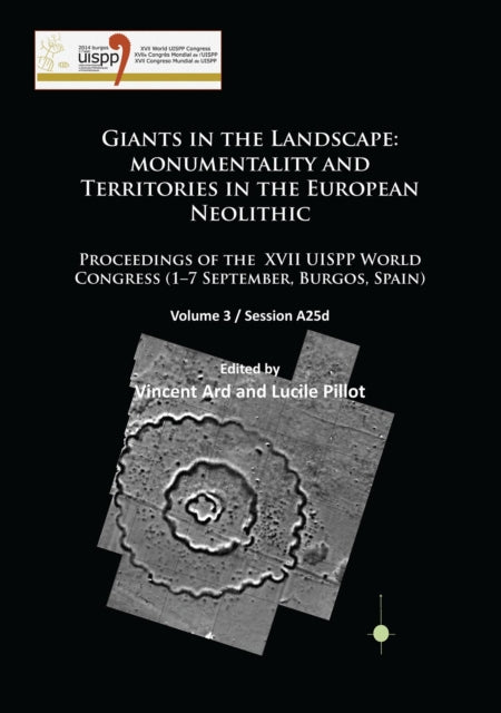 Book cover of: Giants in the Landscape: Monumentality and Territories in the European Neolithic. By: Vincent Ard
