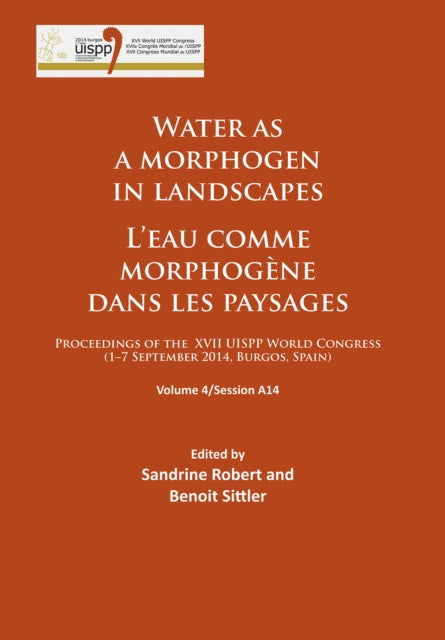 Book cover of: Water as a morphogen in landscapes/L’eau comme morphogene dans les paysages. By: Sandrine Robert