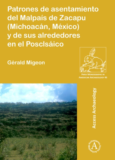 Book cover of: Patrones de asentamiento del Malpais de Zacapu (Michoacan, Mexico) y de sus alrededores en el Posclasico. By: Gérald Migeon