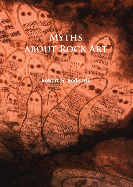 Book cover of: Myths about Rock Art. By: Robert G. Bednarik
