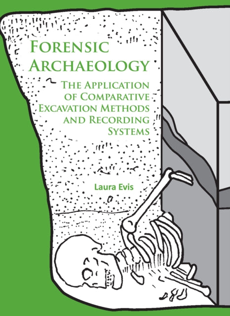 Book cover of: Forensic Archaeology. By: Laura Evis