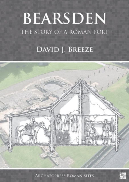 Book cover of: Bearsden: The Story of a Roman Fort. By: David J. Breeze