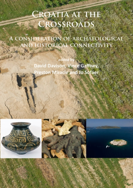 Book cover of: Croatia at the Crossroads: A consideration of archaeological and historical connectivity. By: David Davison
