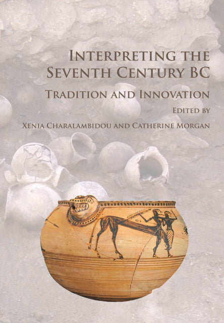 Book cover of: Interpreting the Seventh Century BC. By: Xenia Charalambidou