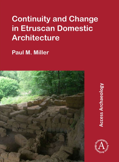 Book cover of: Continuity and Change in Etruscan Domestic Architecture. By: Miller, Paul M.