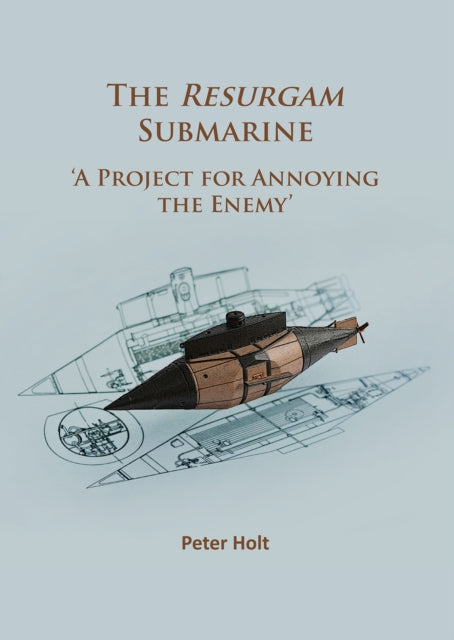 Book cover of: Resurgam Submarine. By: Peter Holt