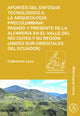Book cover of: Aportes del enfoque tecnologico a la arqueologia precolombina. By: Catherine Lara
