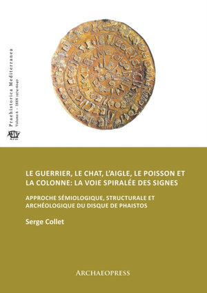 Le guerrier, le chat, l’aigle, le poisson et la colonne: la voie spiralee des signes