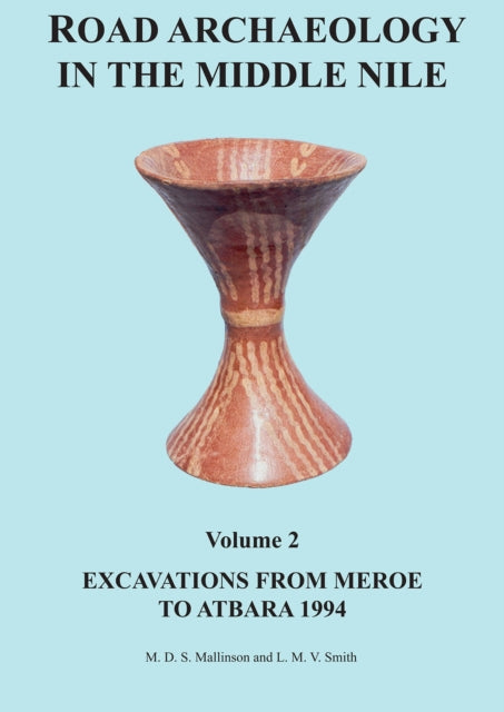 Book cover of: Road Archaeology in the Middle Nile: Volume 2. By: Michael Mallinson
